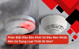 đầu báo khói và đầu báo nhiệt